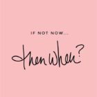 Link Love: If not now, then when?